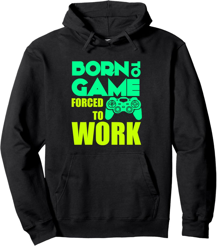Gamer - Zum Spielen geboren und zur Arbeit gezwungen Pullover Hoodie
