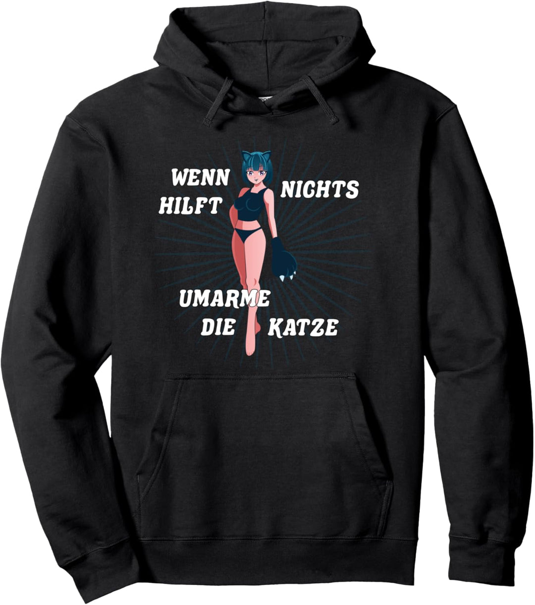 Wenn Nichts Mehr Hilft Umarme Die Katze Pullover Hoodie