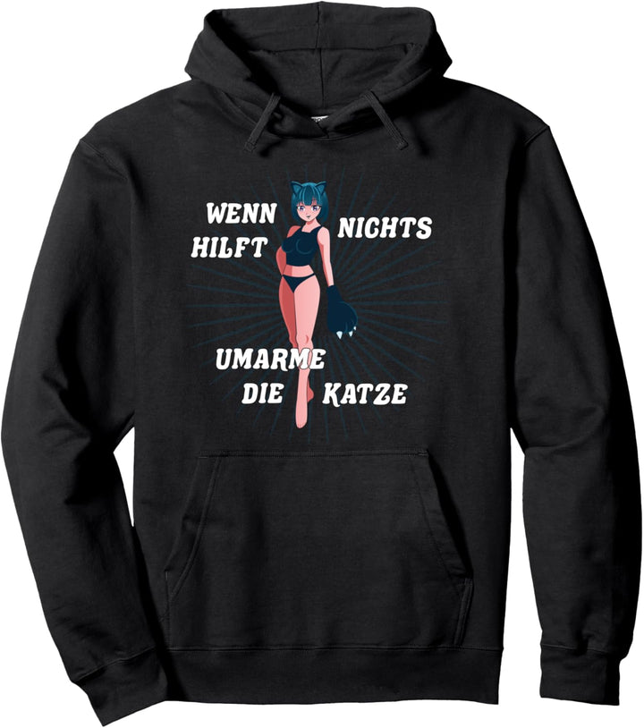 Wenn Nichts Mehr Hilft Umarme Die Katze Pullover Hoodie