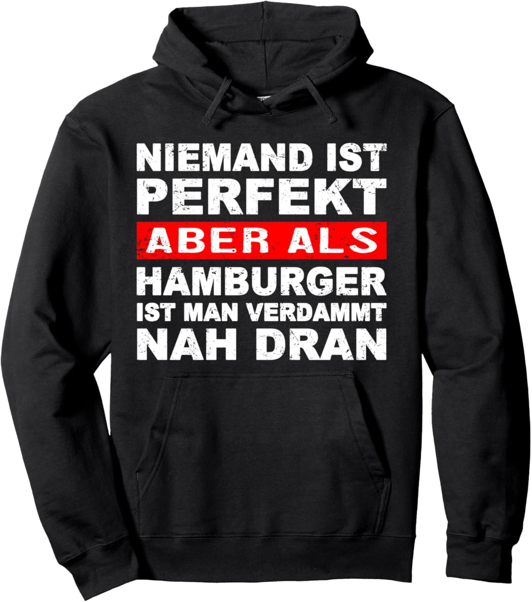 Niemand Ist Perfekt Aber Als Hamburger Nah Dran Stadt Pullover Hoodie