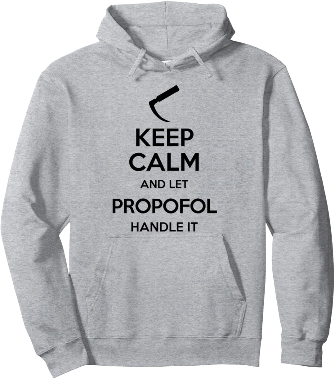 Keep Calm And Let Propofol - Laryngoskop Anästhesie Pullover Hoodie