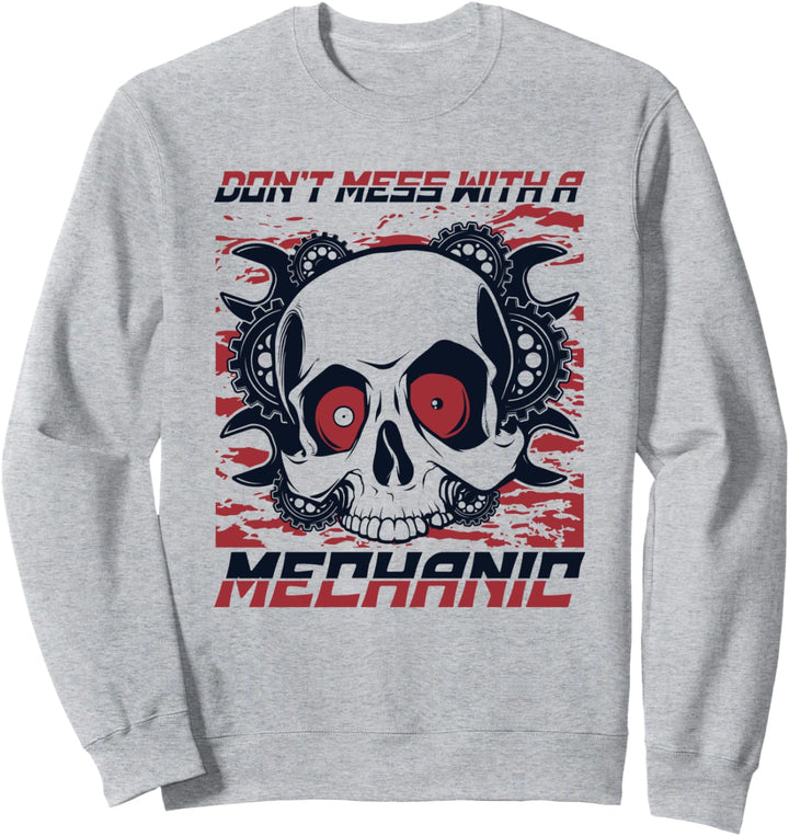 Don't Mess With A Mechanic Mechatroniker Kfz Mechaniker Sweatshirt