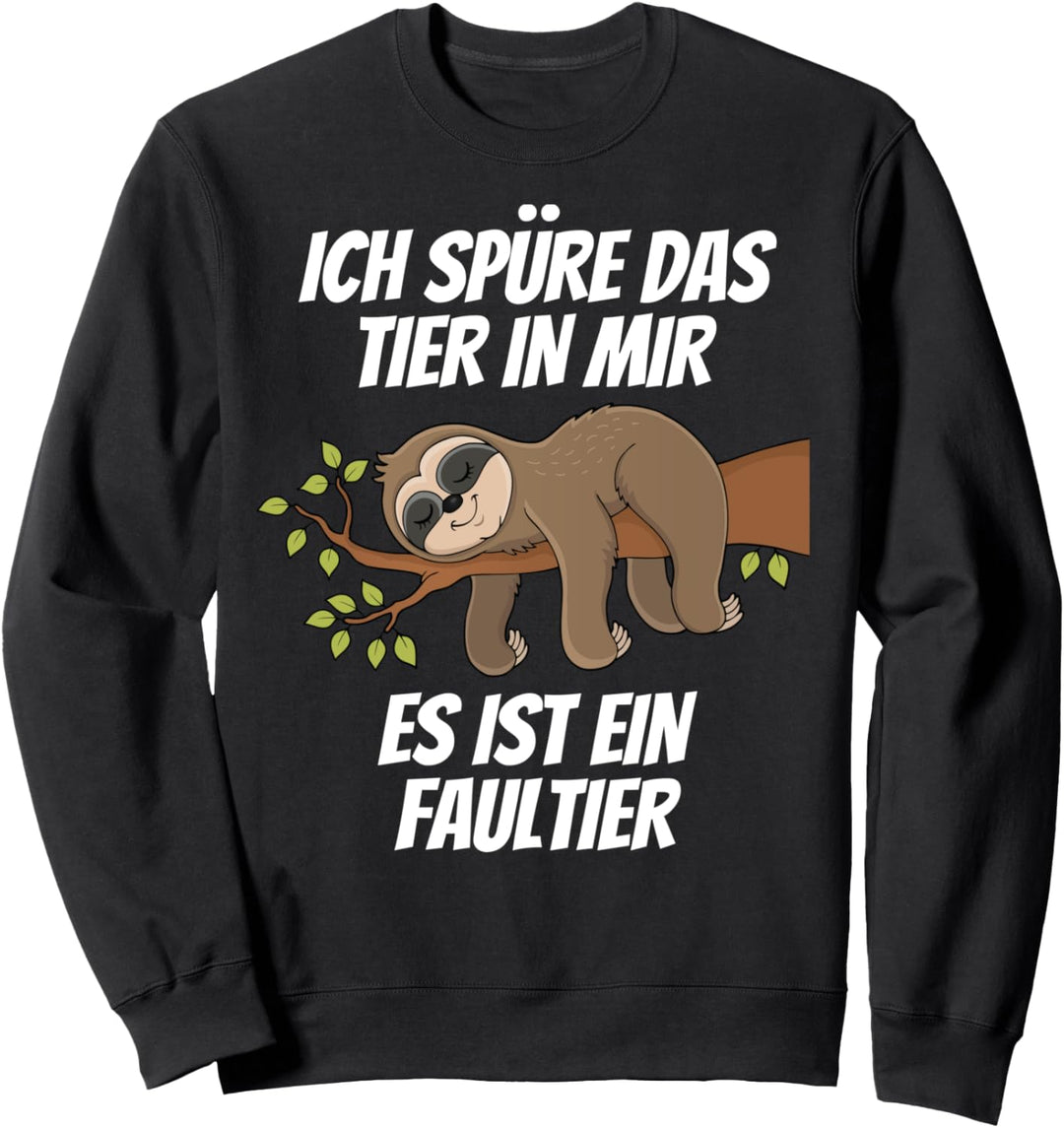 Ich Spüre Das Tier In Mir Faultier Faulenzer Chiller Büro Sweatshirt