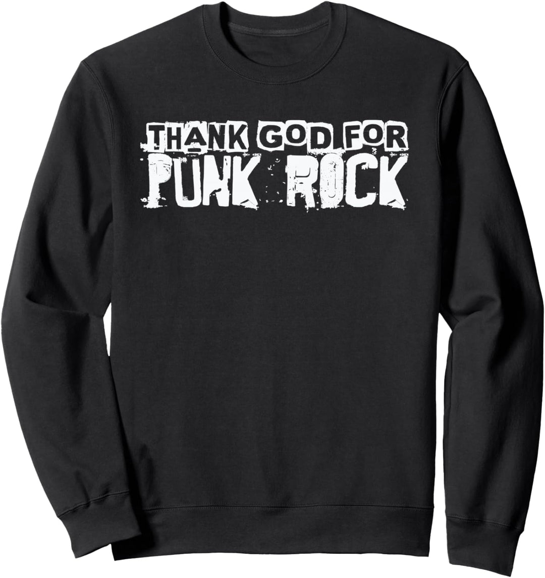 Thank God For Punk Rock - Music Punk Band Lover Sweatshirt
