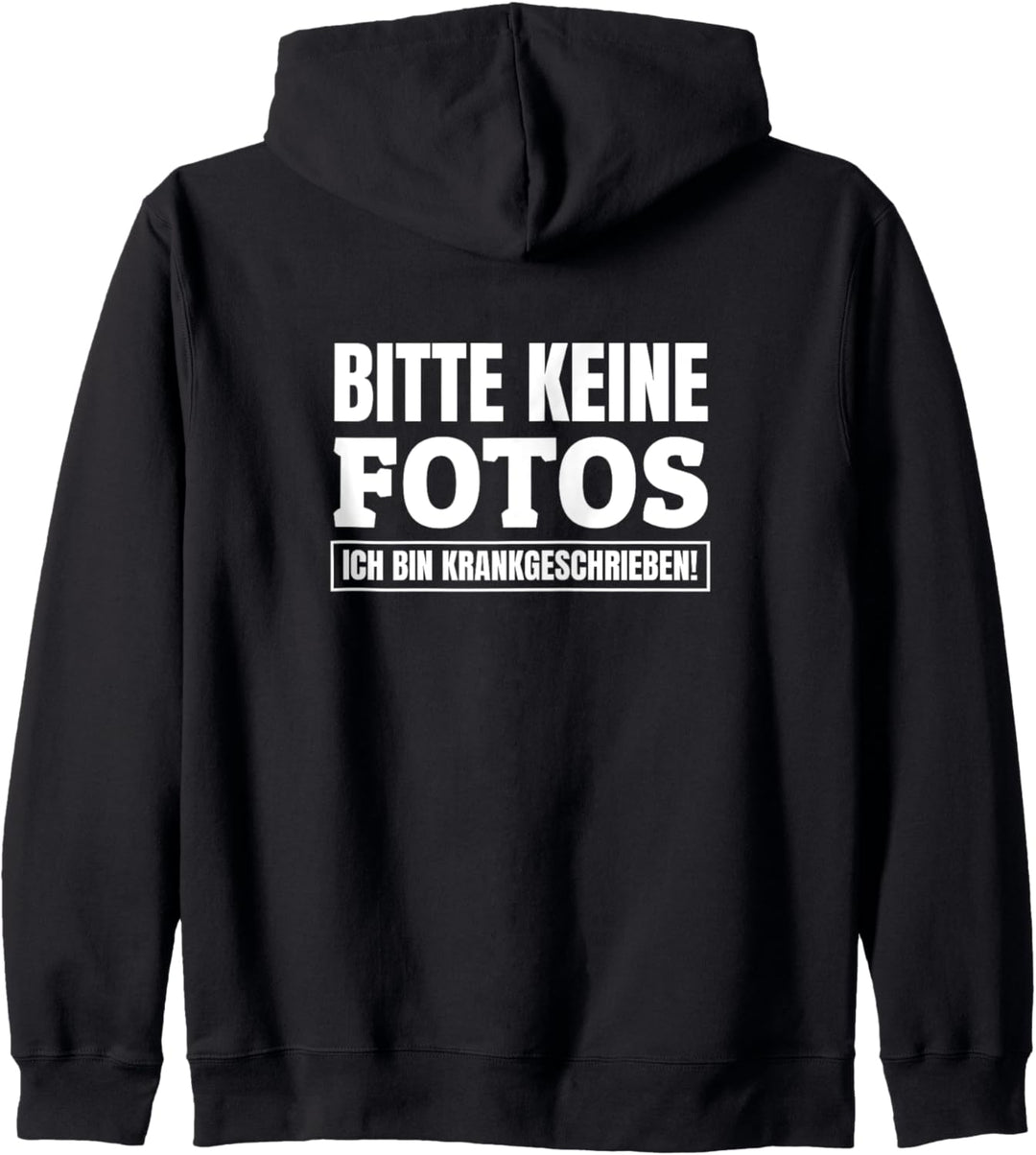Bitte keine Fotos Ich Bin Krankgeschrieben Festival Sprüche Kapuzenjacke