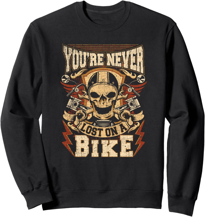 Biker Gear Motorcycle Gifts You're Never Lost When Riding Sweatshirt
