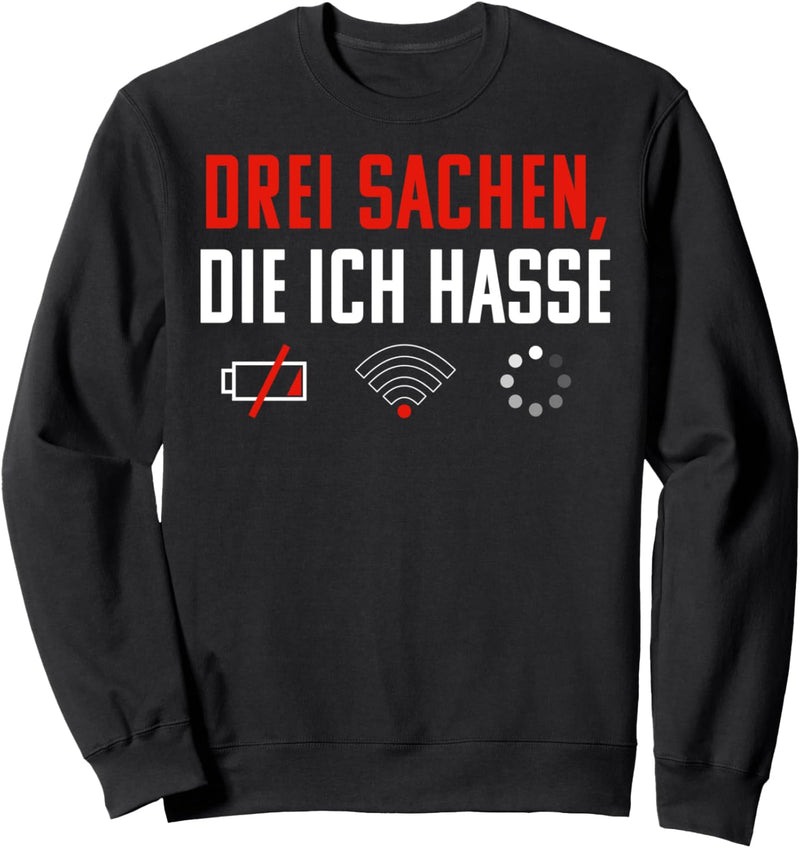 3 Sachen die ich hasse! Lustiges Computer Support Nerd IT Sweatshirt