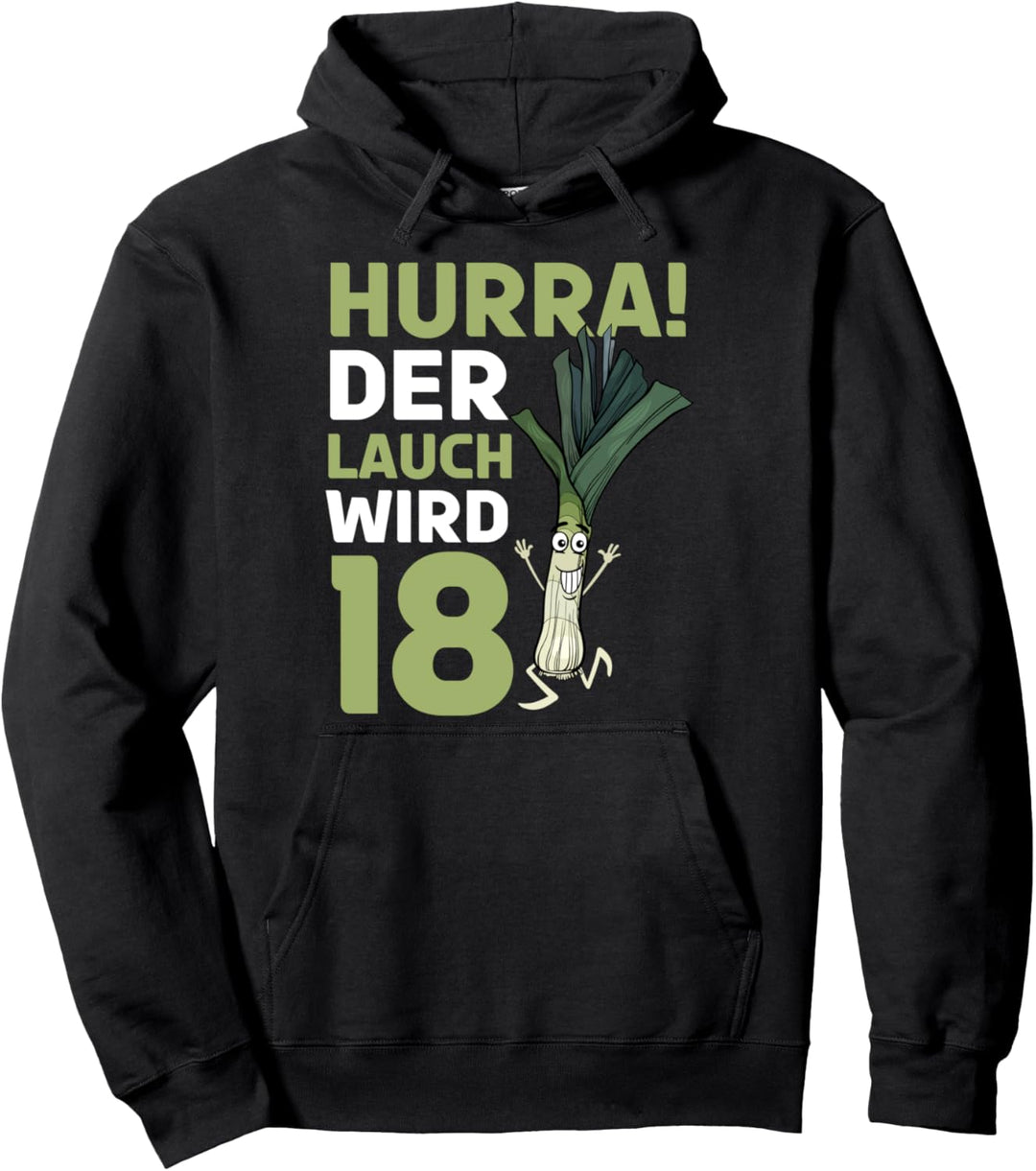 Herren 18. Geburtstag Hurra der Lauch wird 18 Pullover Hoodie