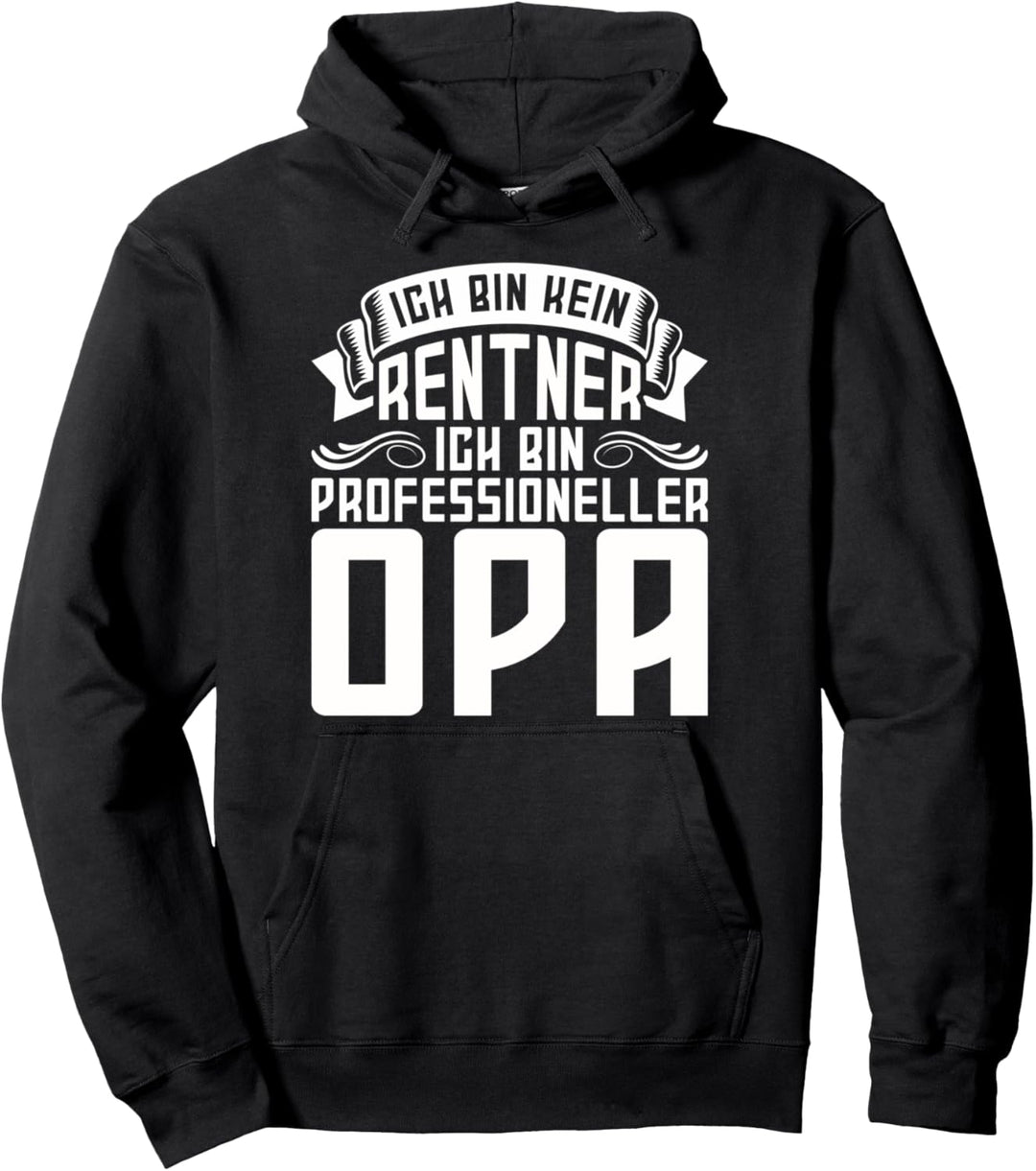 Ich Bin Kein Rentner Ich Bin Professioneller Opa Pullover Hoodie