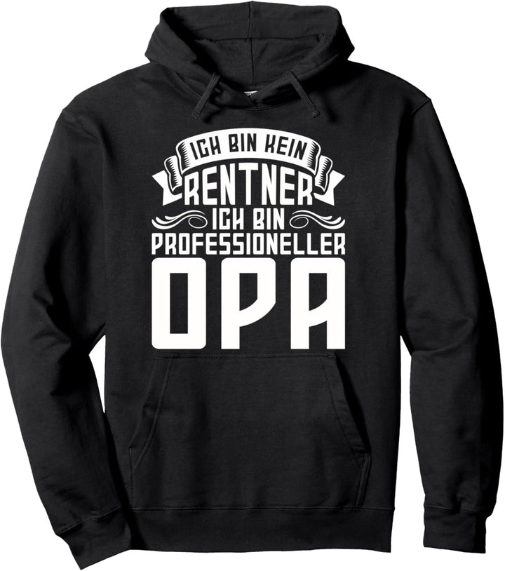 Ich Bin Kein Rentner Ich Bin Professioneller Opa Pullover Hoodie