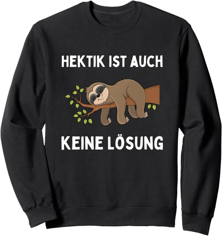 Hektik ist auch keine Lösung | Schlafendes Faultier Sweatshirt