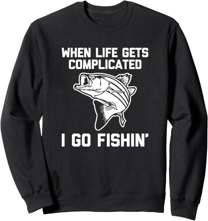 When Life Gets Complicated, I Go Fishin' - Lustiges Angeln Sweatshirt