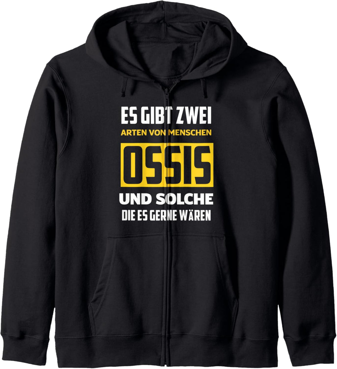 Zwei Arten Menschen Ossis Und Die Es Gerne Wären Ossi Kapuzenjacke