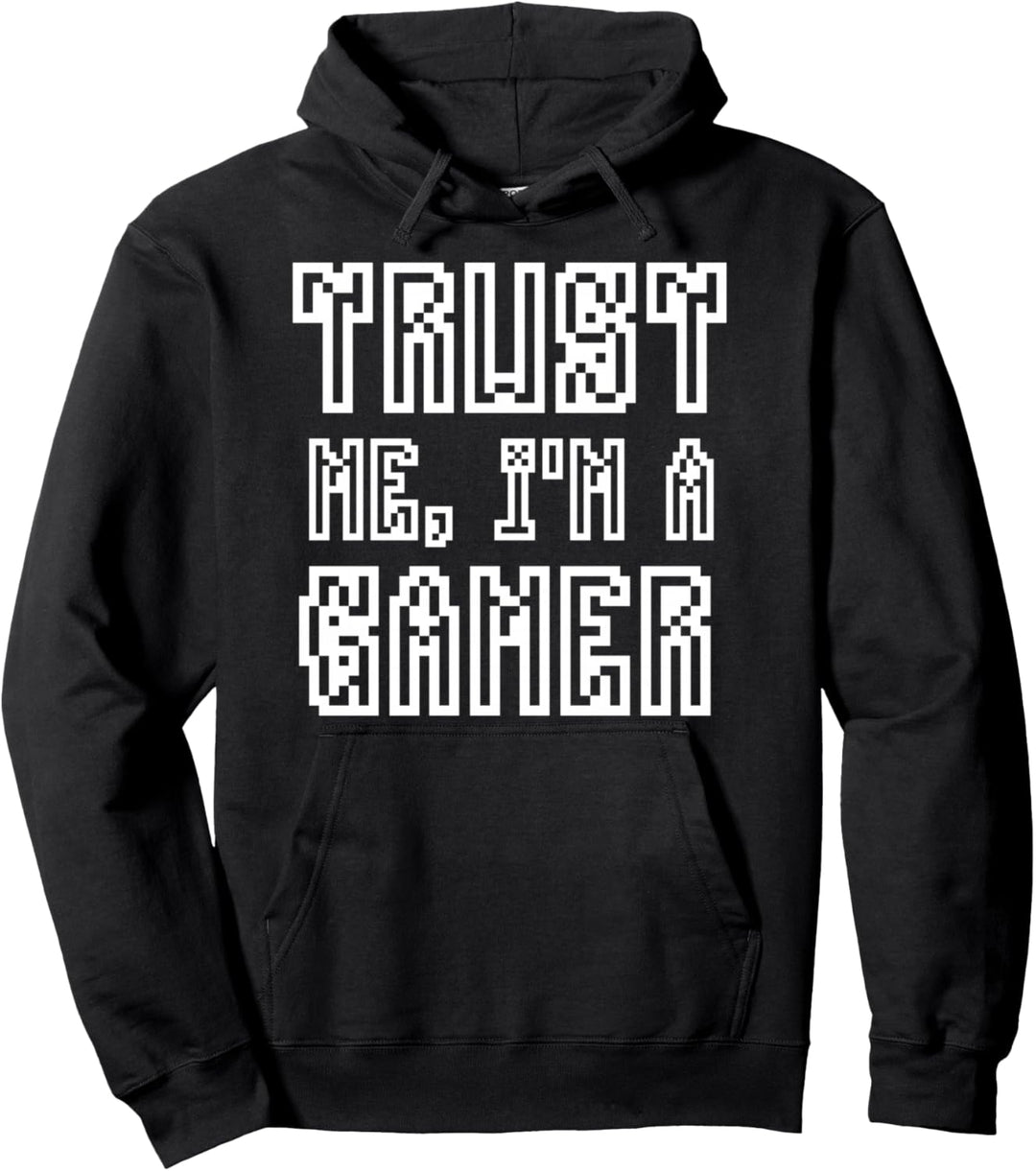 Trust Me I'm a Gamer Funny Meme Video Gift For Gamers Pullover Hoodie