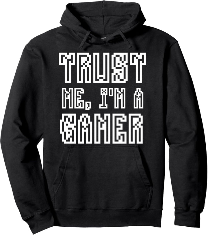Trust Me I'm a Gamer Funny Meme Video Gift For Gamers Pullover Hoodie