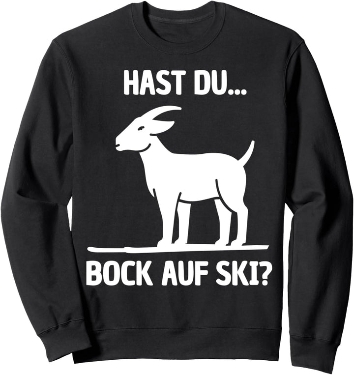 BOCK AUF SKI - LUSTIGER SKIFAHRER SKIER & SKI SPRUCH Sweatshirt