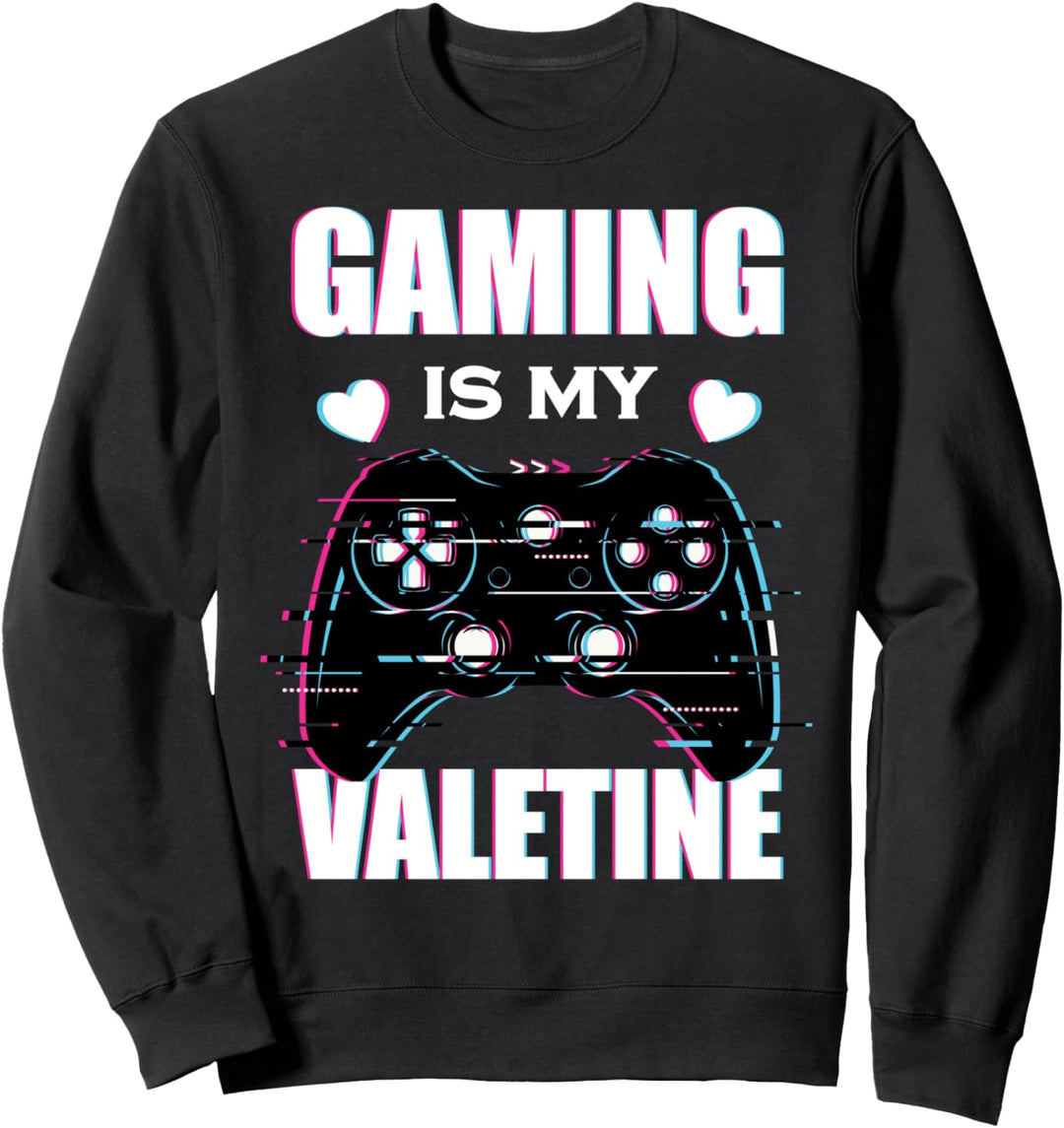 Gaming Is My Valentine - Gamer Partner Valentinstag Sweatshirt