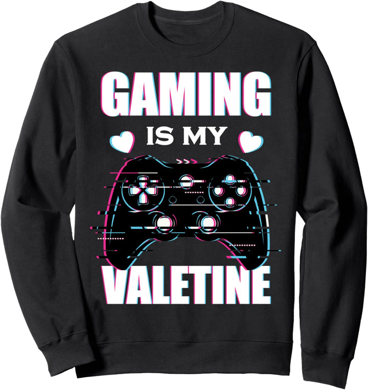 Gaming Is My Valentine - Gamer Partner Valentinstag Sweatshirt