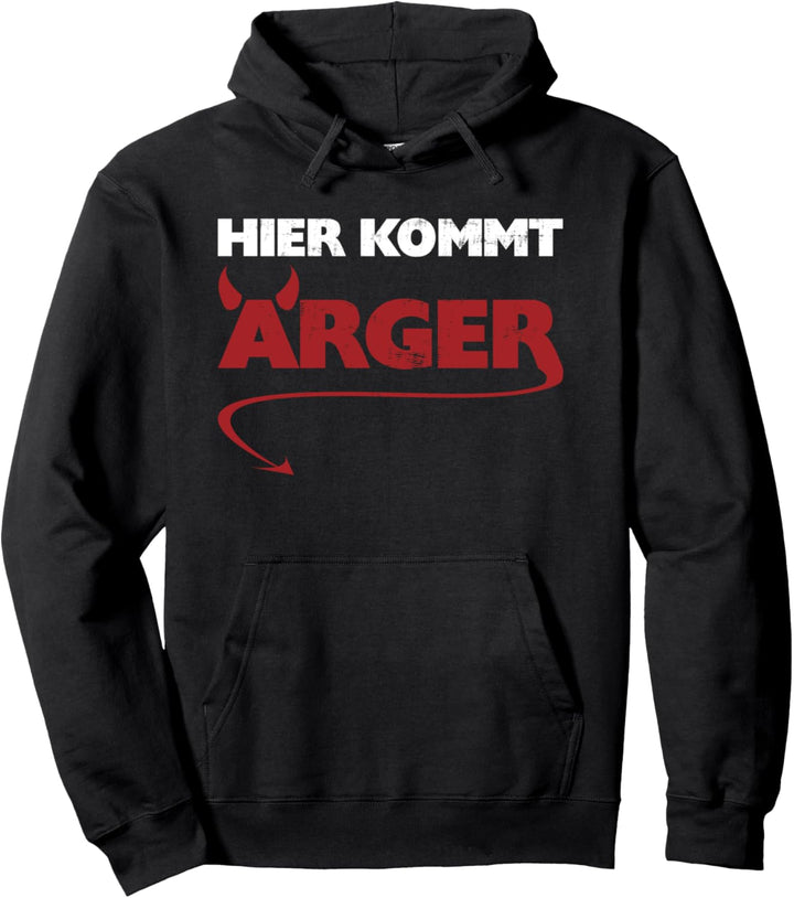 Hier kommt Ärger Sprüche Teufel Design für Damen & Herren Pullover Hoodie