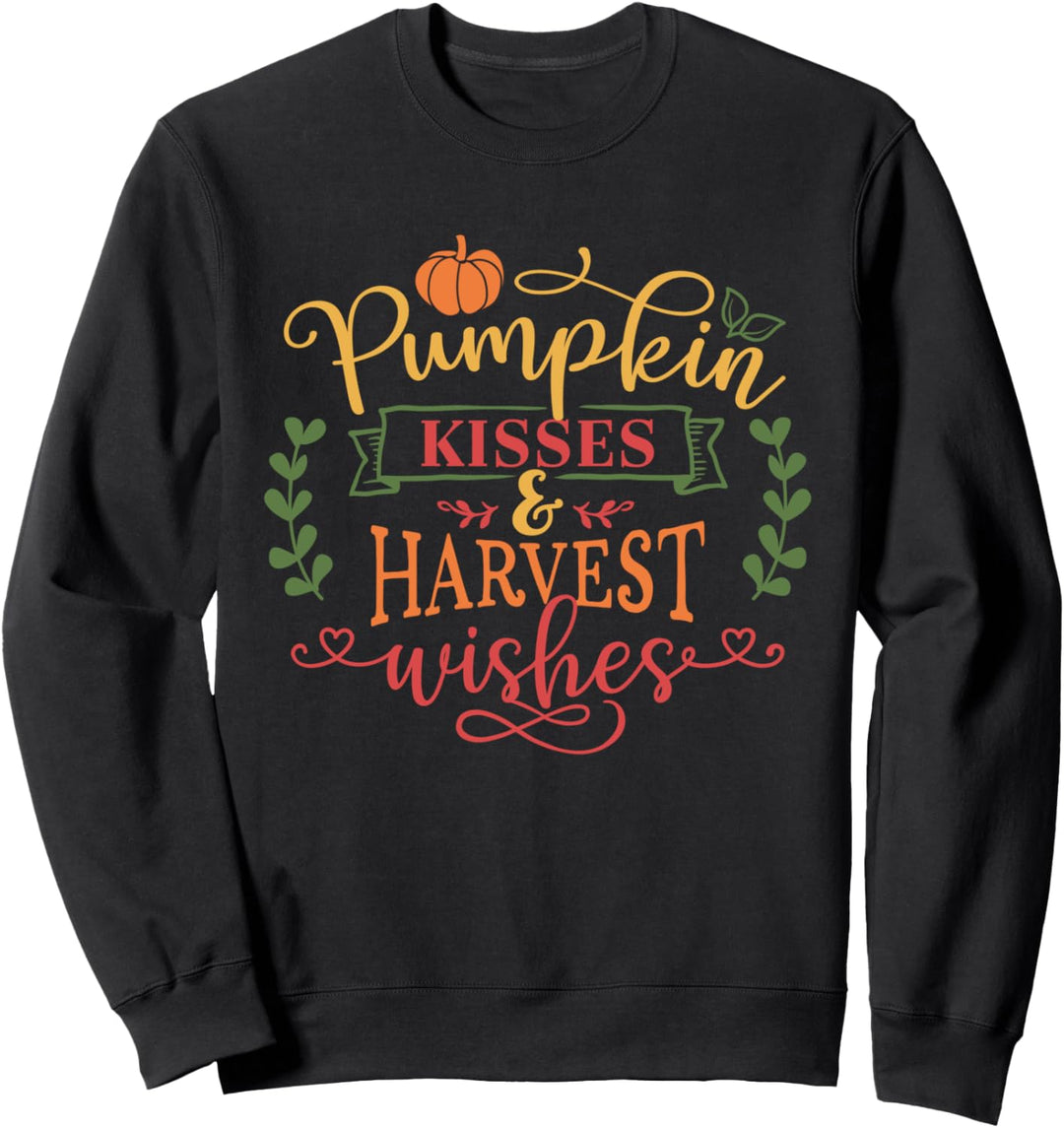 Pumpkin Kisses & Harvest Wishes Autumn Pumpkin Quote Fall Sweatshirt