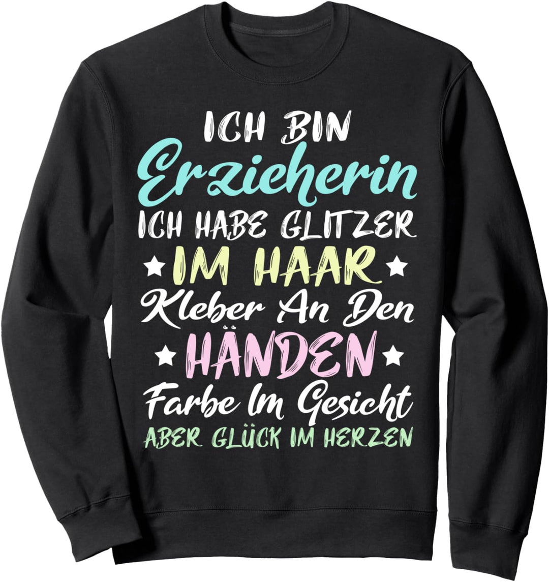 Glitzer im Haar - Kleber an den Händen - Erzieherin Sweatshirt