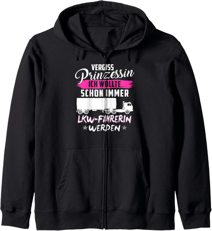 LKW-Fahrerin Laster Fernfahrerin Sattelzug Spruch Prinzessin Kapuzenjacke