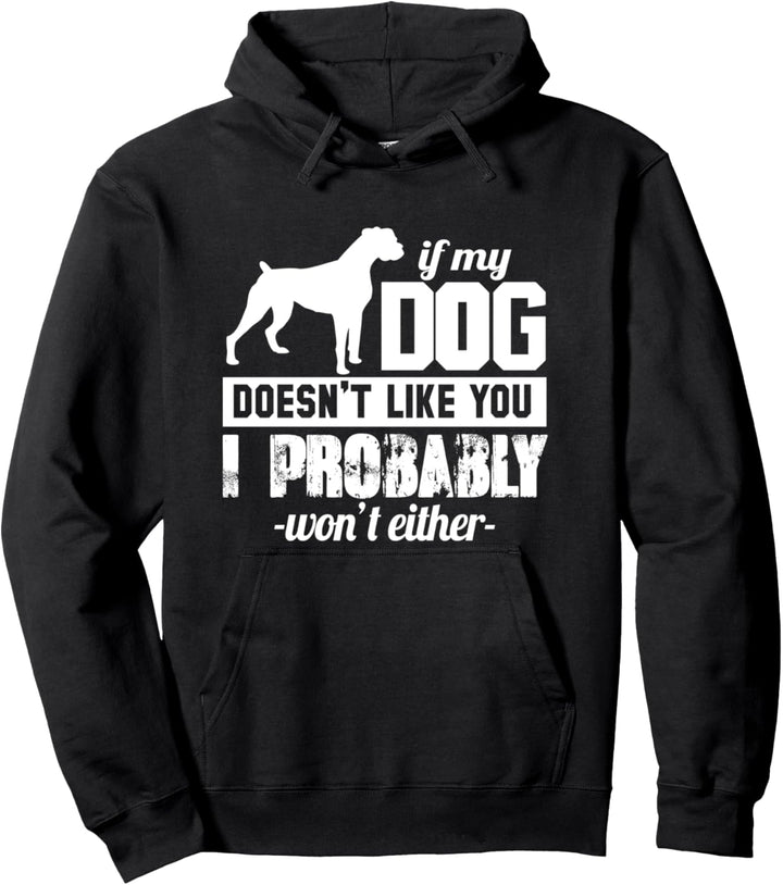 If My Dog Doesn't Like You - Funny Dog Lover Pullover Hoodie