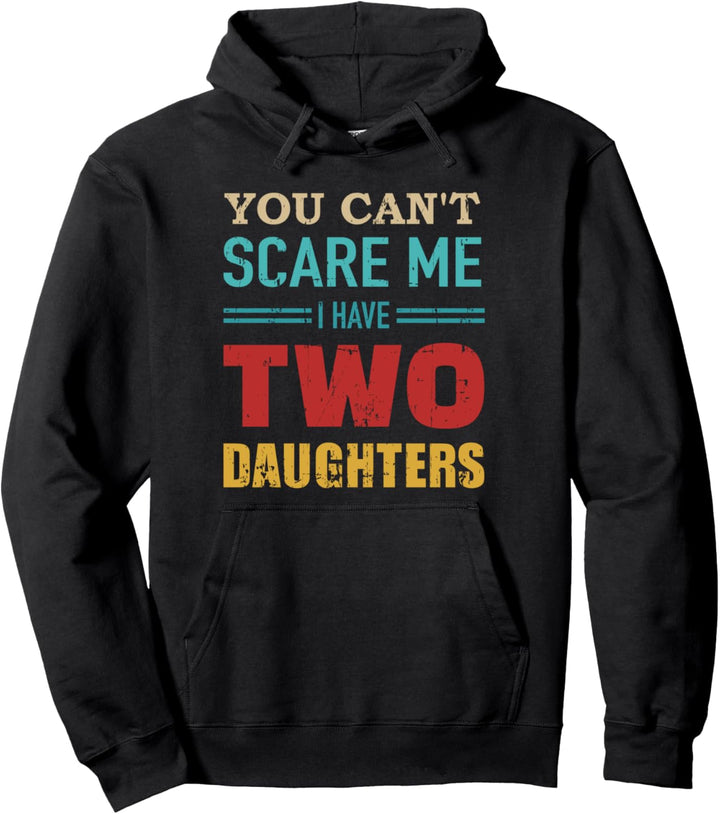 Nicht erschrecken Papa Vater zwei 2 Töchtern Mädchen Pullover Hoodie