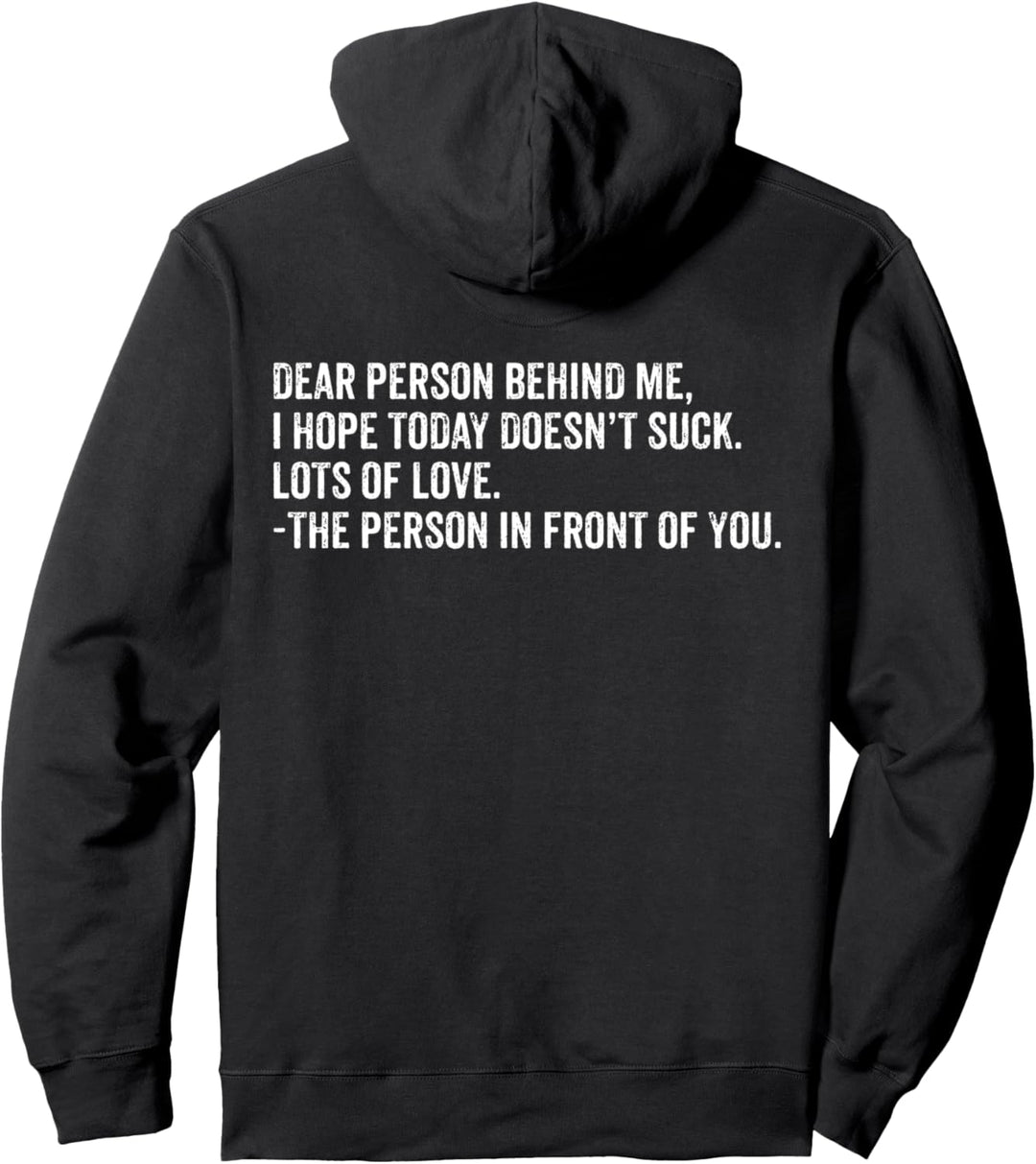 lustig sprüche witzig spruch geschenk dear person behind me Pullover Hoodie