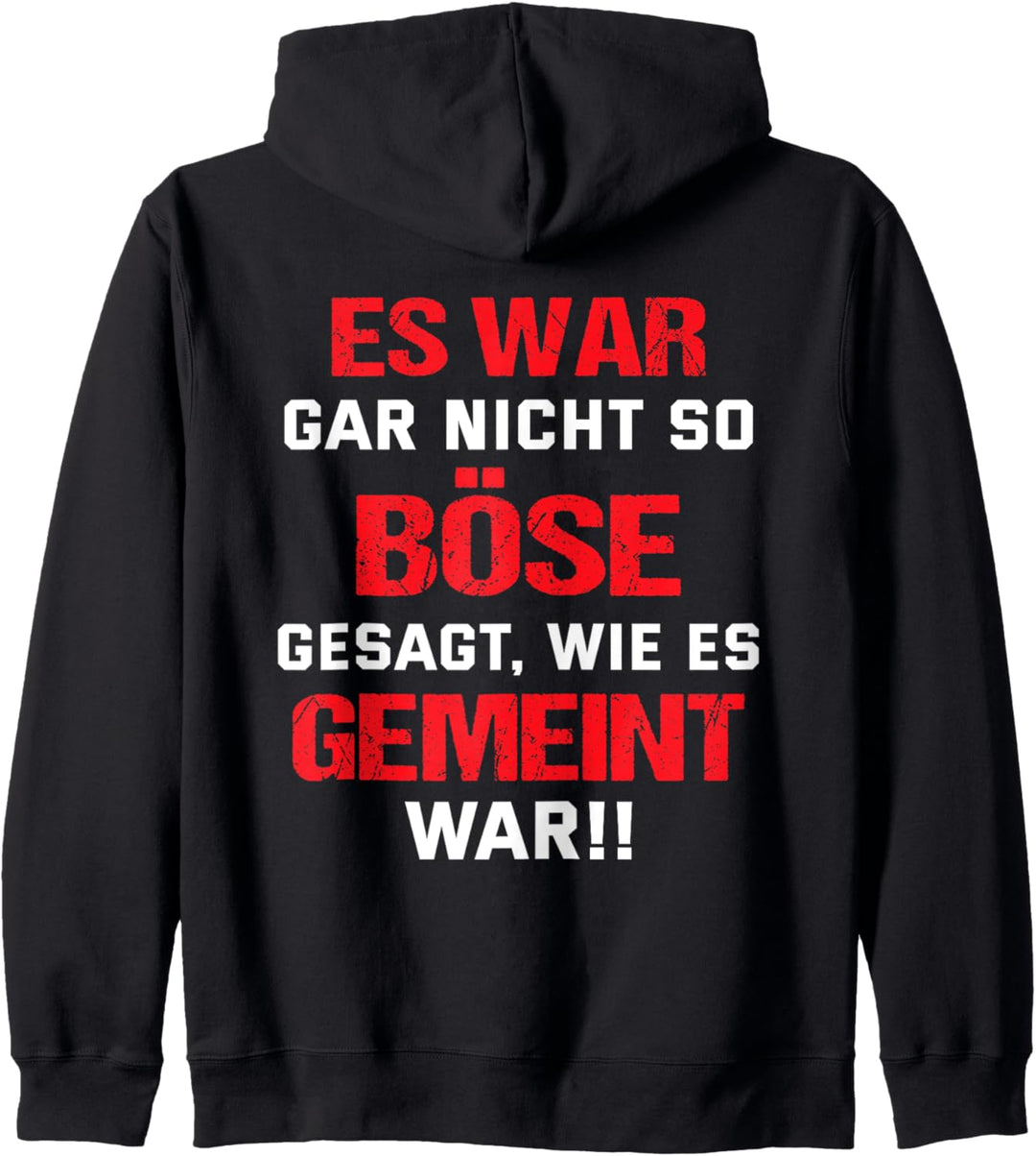 Backprint Es war gar nicht so böse gesagt wie es gemeint war Kapuzenjacke
