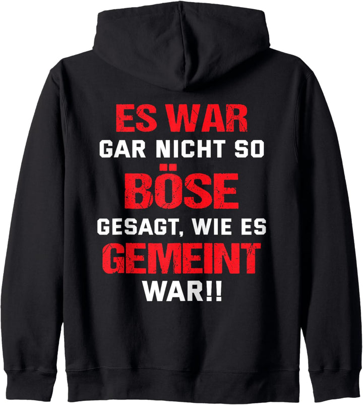 Backprint Es war gar nicht so böse gesagt wie es gemeint war Kapuzenjacke