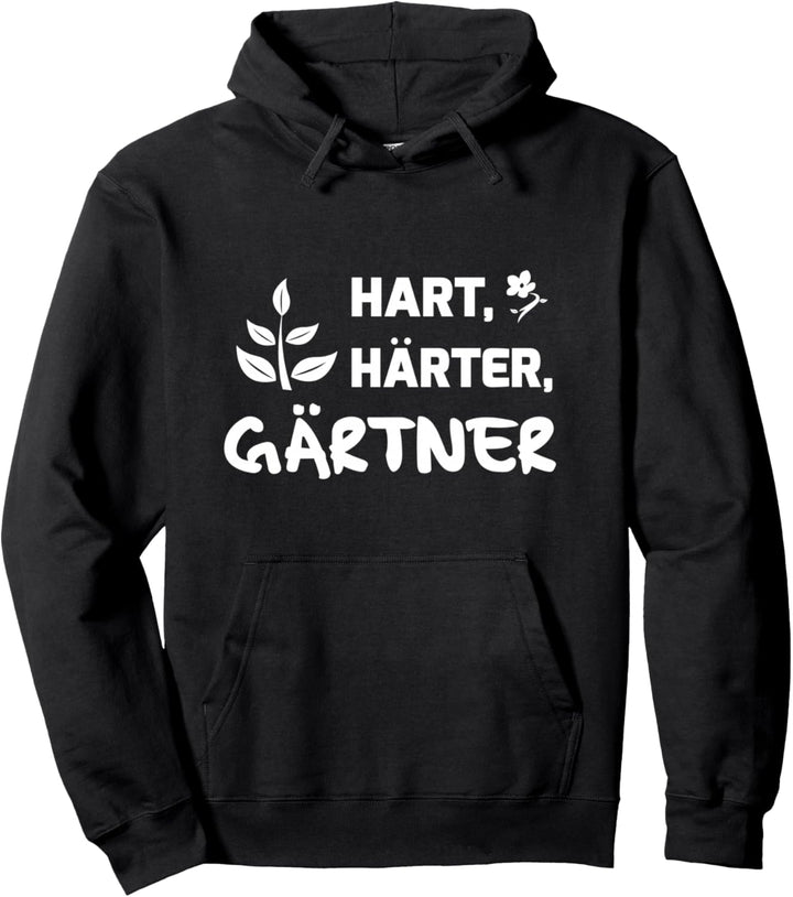 Gartenarbeit Hart Härter Gärtner Gärtnern Rasenmähen Beet Pullover Hoodie