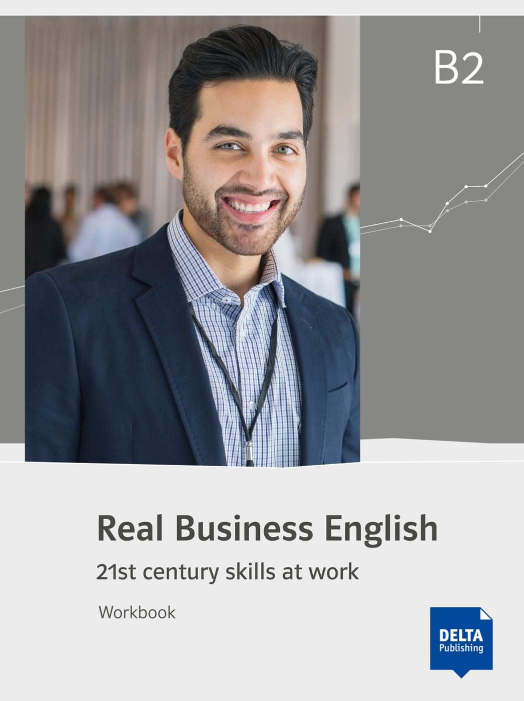 Real Business English B2: 21st century skills and work. Workbook (Real Business English: 21st centur