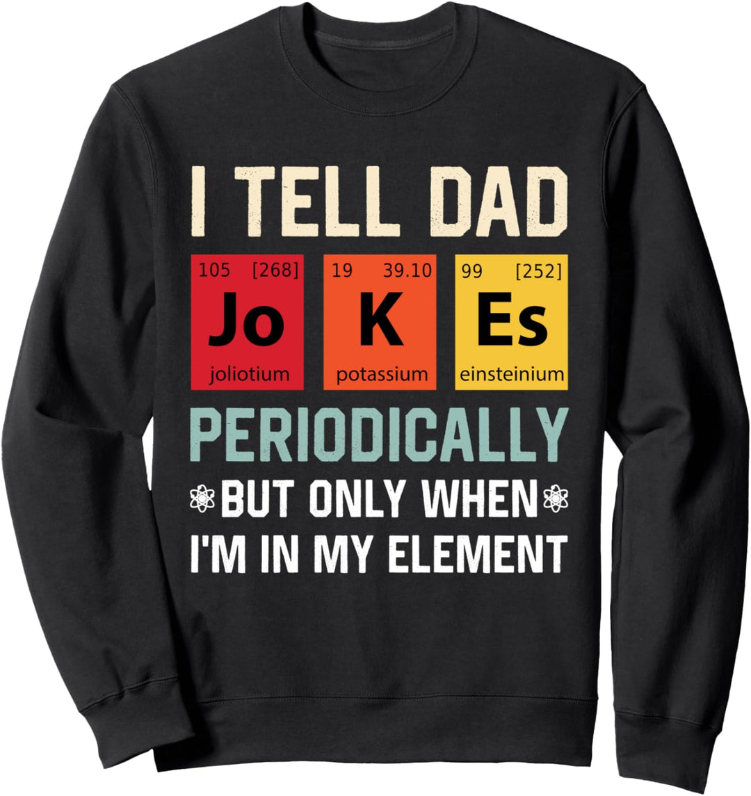 Ich erzähle regelmässig Papa-Witze, aber nur wenn ich in Sweatshirt