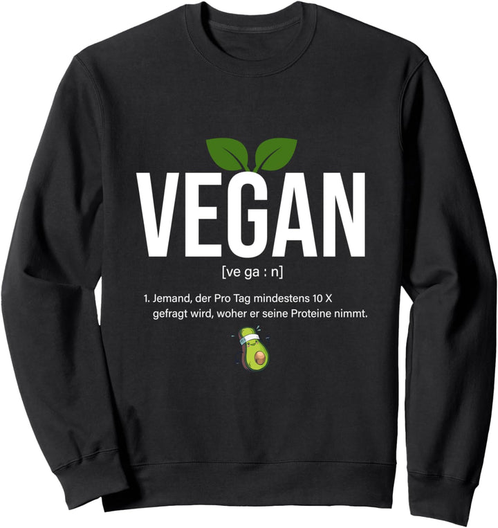 Vegan Definition Veganerin veganer ohne Fleisch fleischlos Sweatshirt