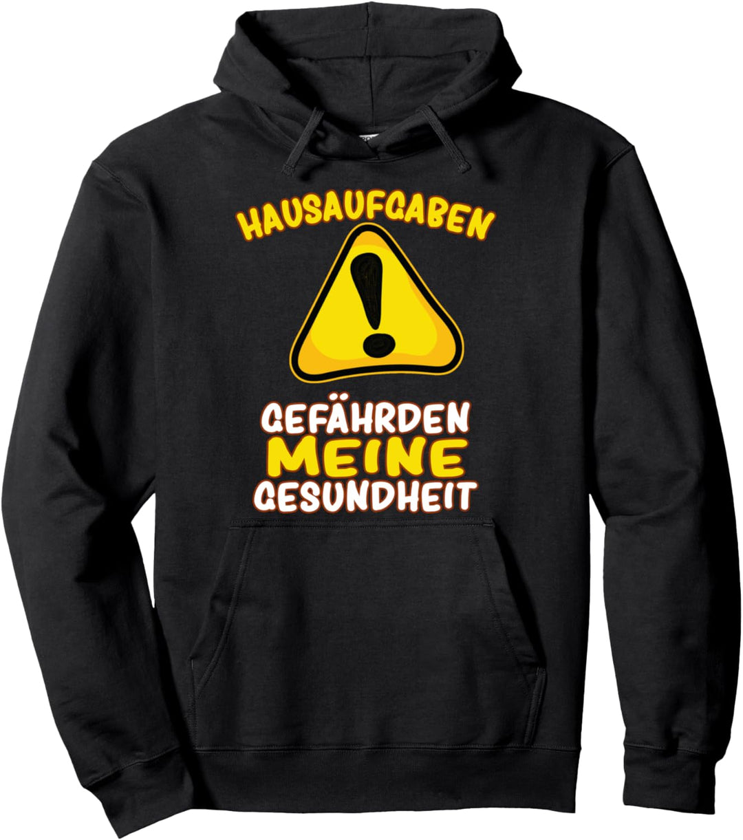 Hausaufgaben Gefährden Meine Gesundheit - Lustiger Spruch Pullover Hoodie