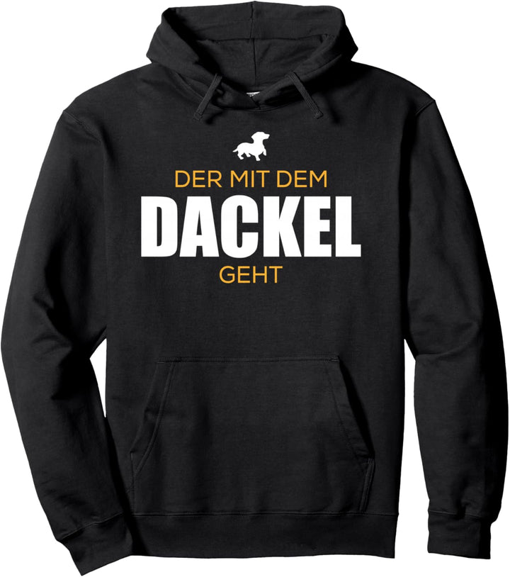 Der mit dem Dackel geht Hund lustig Hundespruch Pullover Hoodie