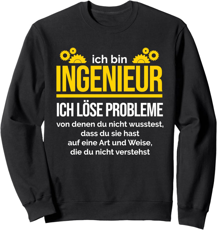 Ingenieur Ich Löse Probleme Maschinenbau Ingenieur Sweatshirt