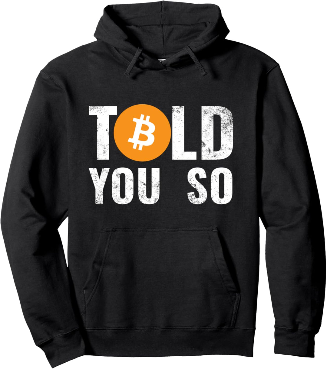 Bitcoin Ich sagte dir So Lustig BTC HODL Crypto Bitcoin Pullover Hoodie