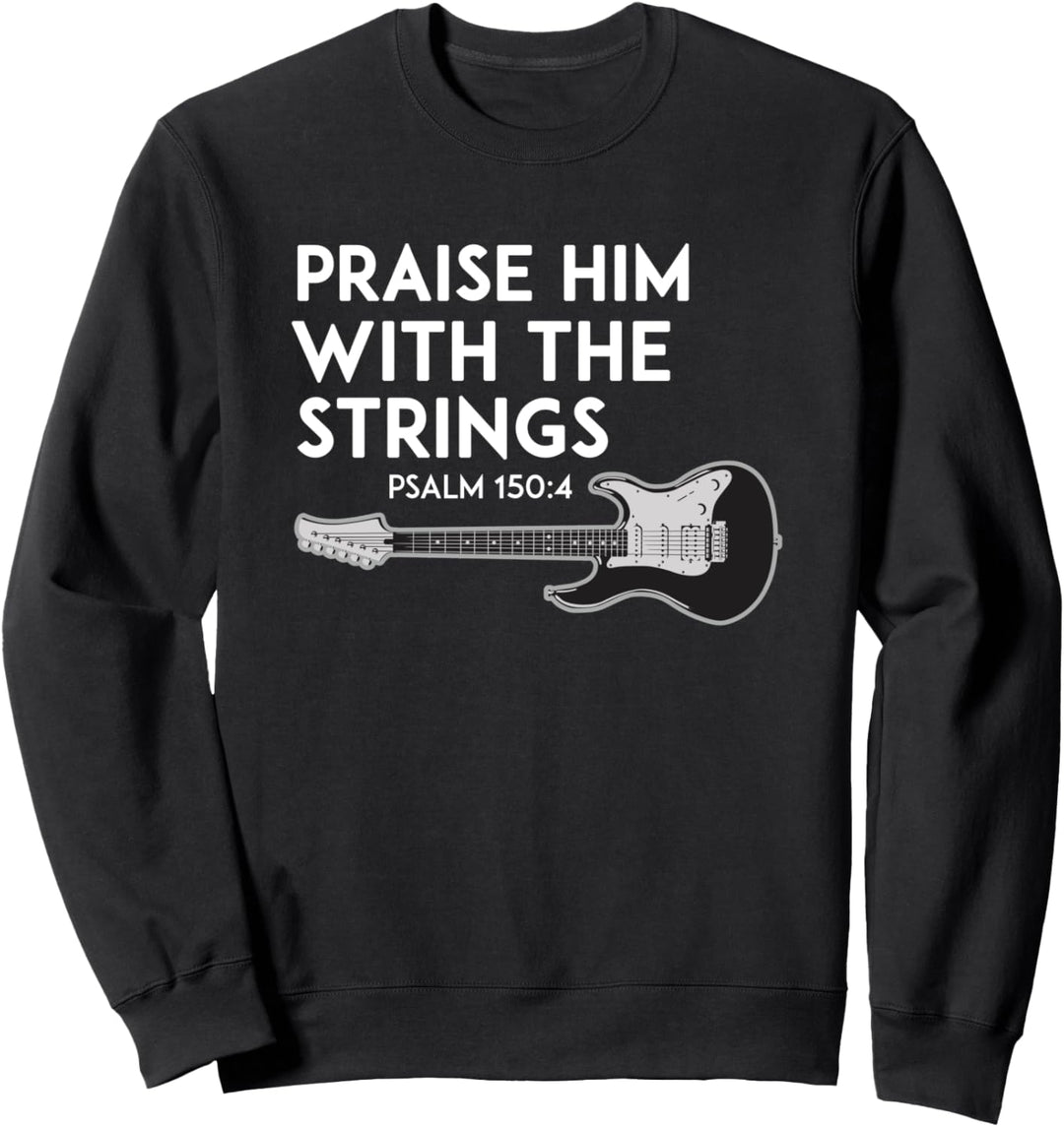 Praise Him Gitarrensaiten Shirt Musik Gitarristen Geschenk Sweatshirt