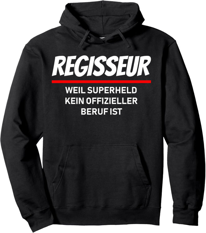 Regisseur weil Superheld kein offizieller Beruf ist Pullover Hoodie