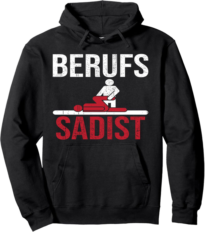 Lustiges Sadist Physio Spruch Outfit Physiotherapeut Pullover Hoodie