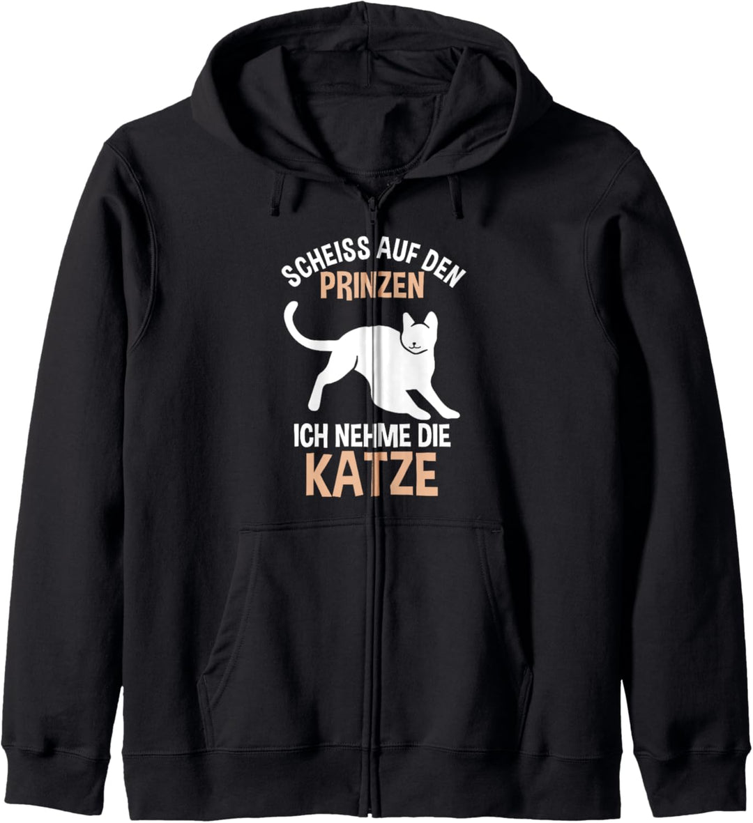 Scheiss auf den Prinzen ich nehme die Katze Kapuzenjacke