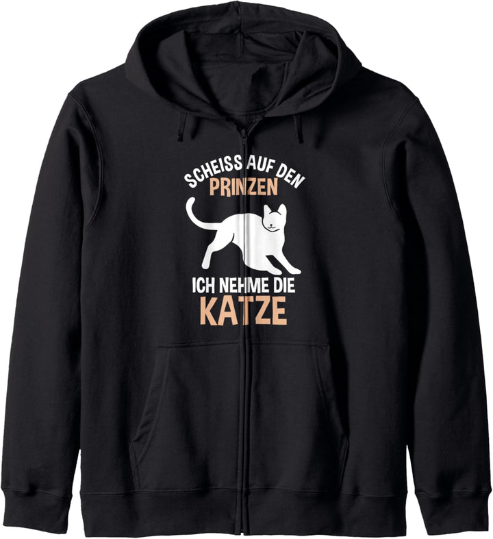 Scheiss auf den Prinzen ich nehme die Katze Kapuzenjacke