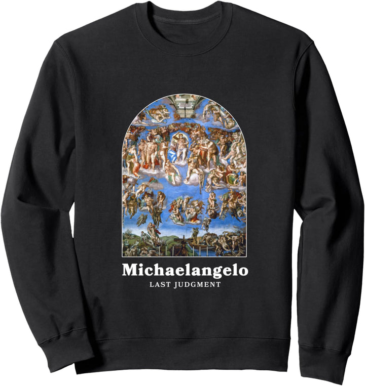 Michelangelo Gemälde Das Jüngste Gericht Sweatshirt