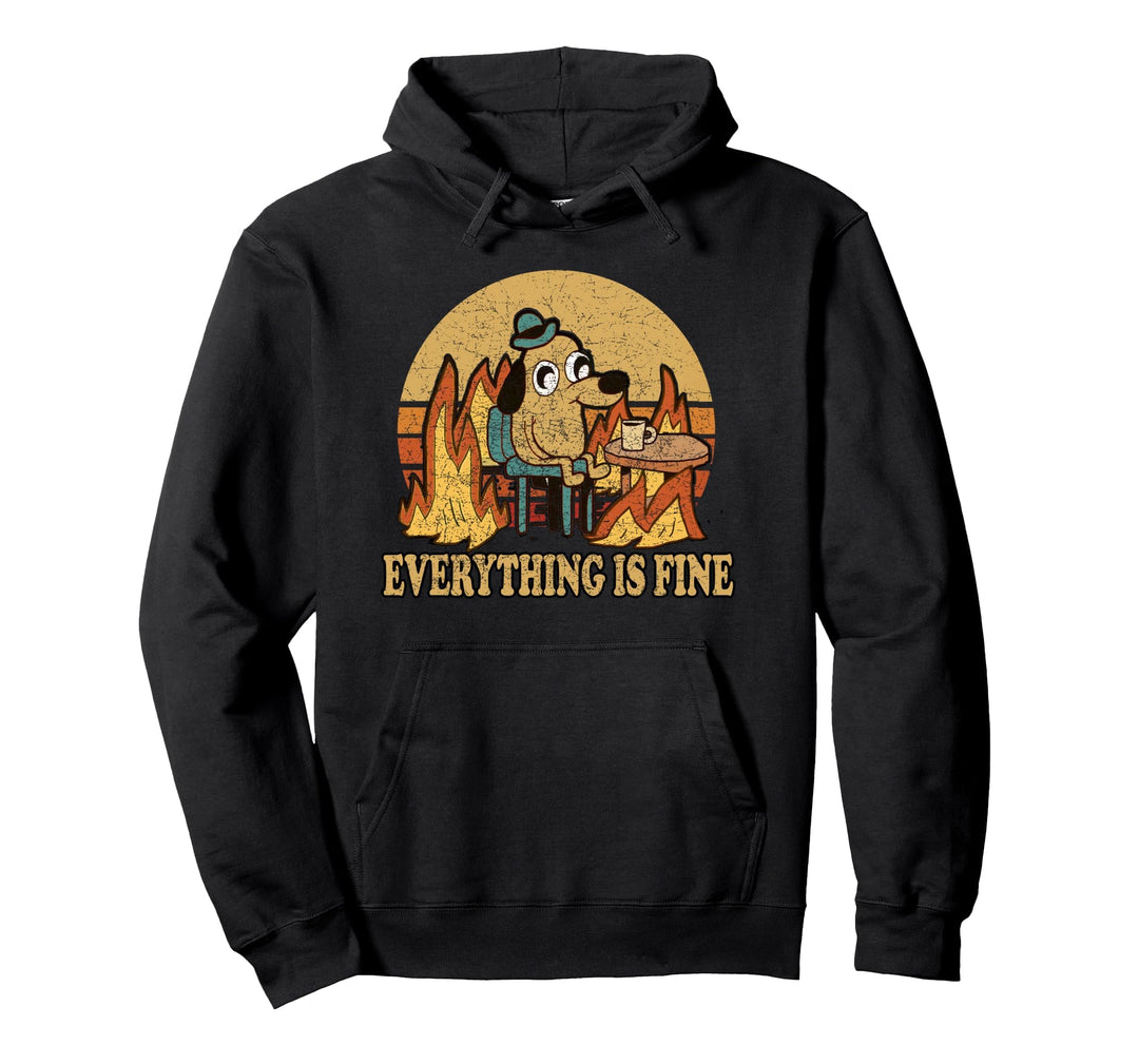 Everything Is Fine Dog Drinking Coffee Burning Meme Pullover Hoodie