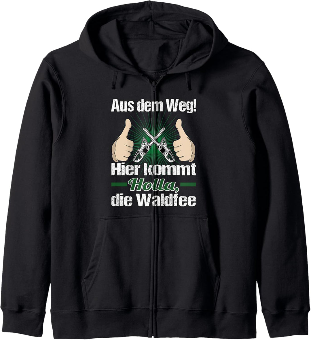 Holla, die Waldfee kommt zu Brennholz machen mit Kettensägen Kapuzenjacke