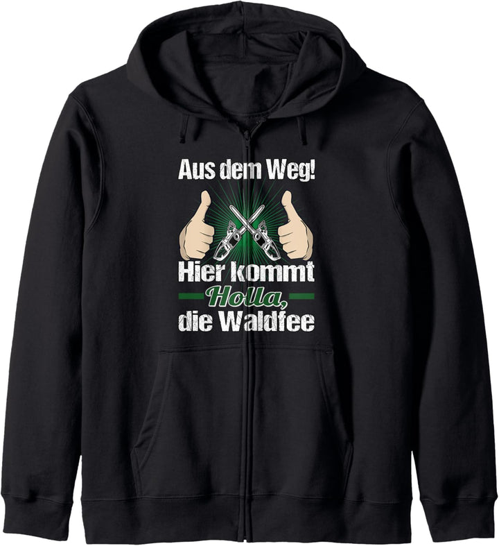 Holla, die Waldfee kommt zu Brennholz machen mit Kettensägen Kapuzenjacke