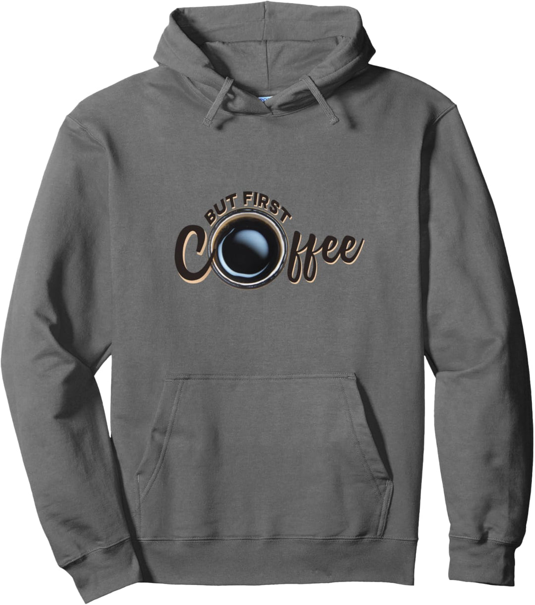 Tasse mit Motiv "But First Coffee", niedliches Meme-Motiv Pullover Hoodie
