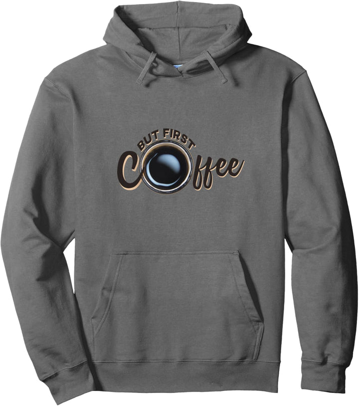 Tasse mit Motiv "But First Coffee", niedliches Meme-Motiv Pullover Hoodie